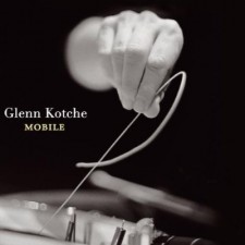 Glenn Kotche "Mobile" (Nonesuch) - 2006